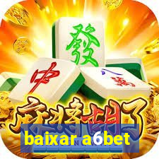 baixar a6bet